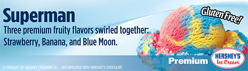 Superman: Three premium fruity flavors swirled together: Strawberry, Banana and Blue Moon!